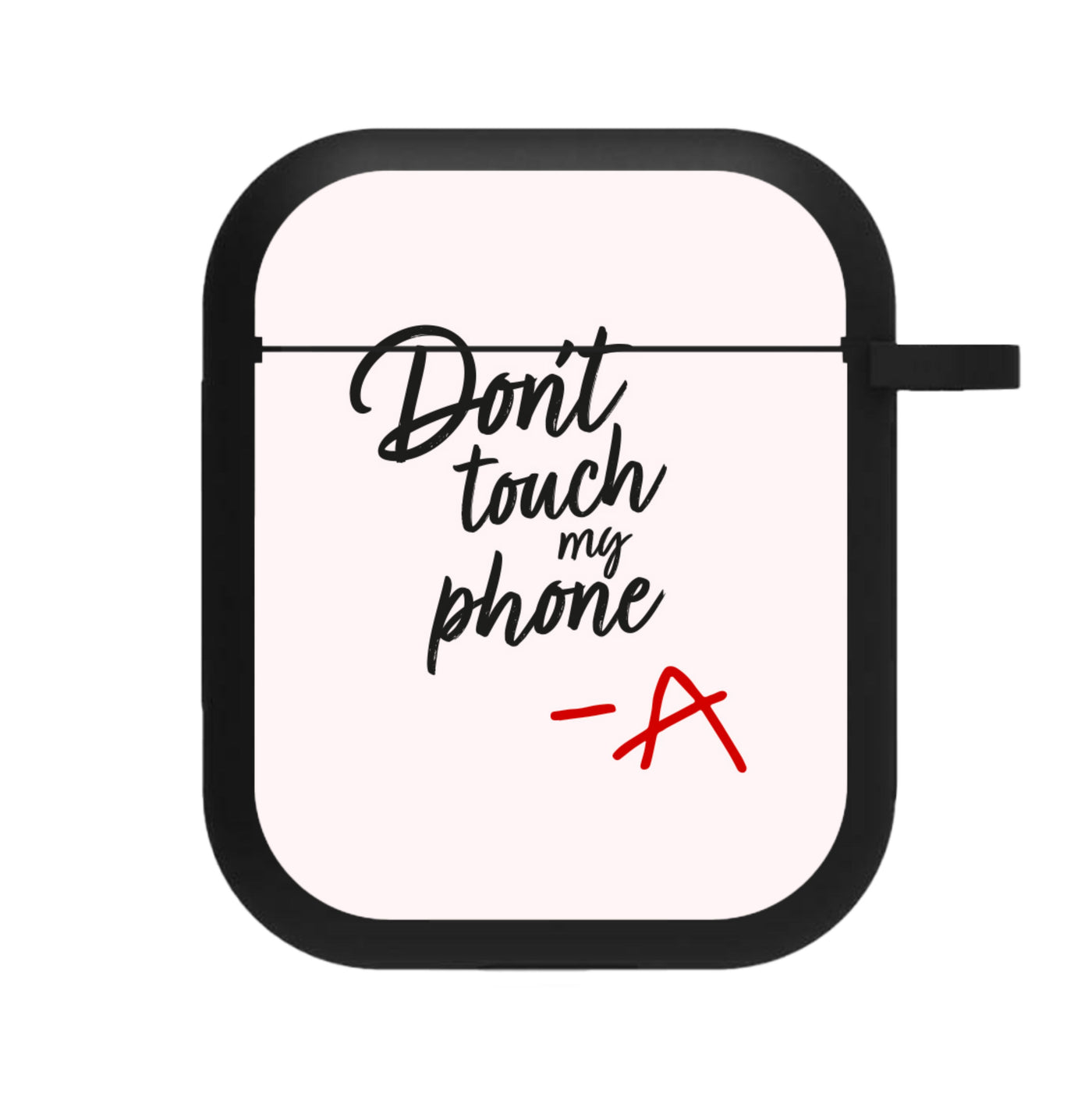 Don't Touch My Phone - Pretty Little Liars AirPods Case