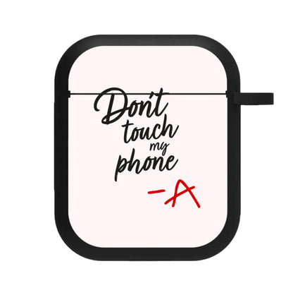 Don't Touch My Phone - PLL AirPods Case