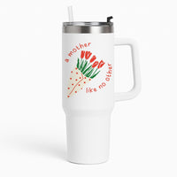A Mother Like No Other Tumbler