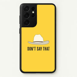 Don't Say That Galaxy S21 Ultra Case