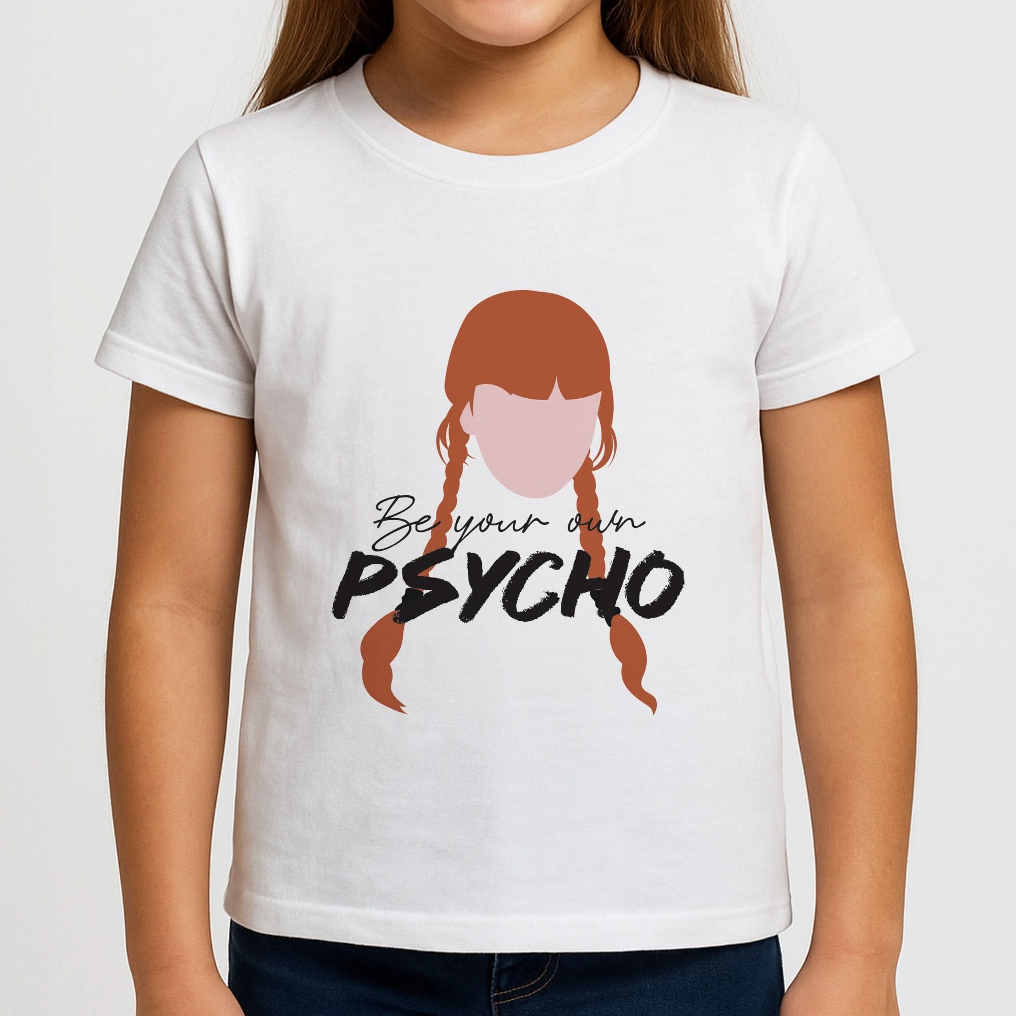 Be Your Own Psycho Girls T-Shirt