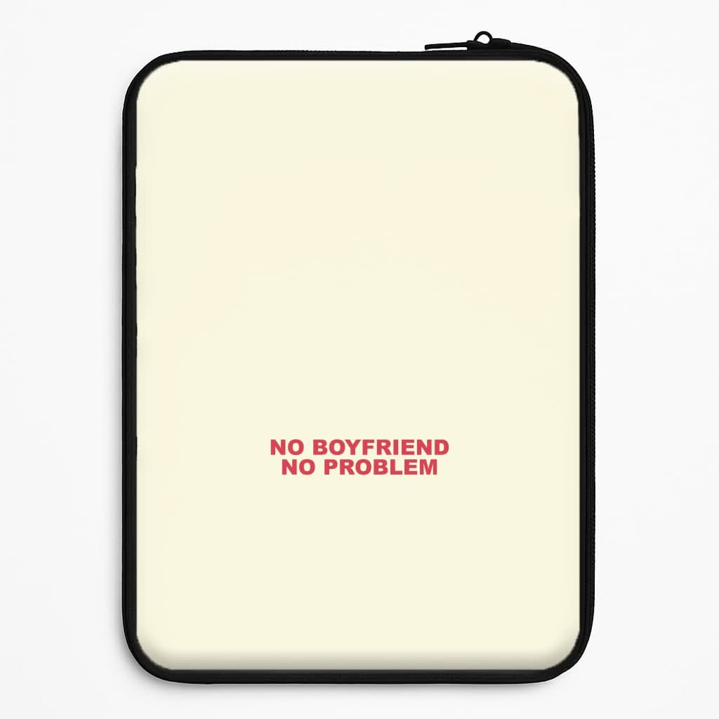 No Boyfriend No Problem Laptop Sleeve