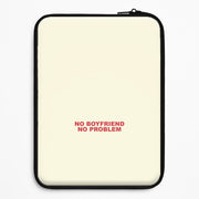 No Boyfriend No Problem Laptop Sleeve 1