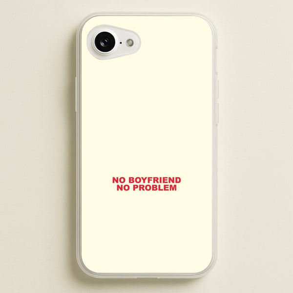 No Boyfriend No Problem iPhone 16e Case