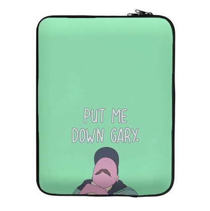 Put Me Down Gary - TikTok Trends Laptop Sleeve