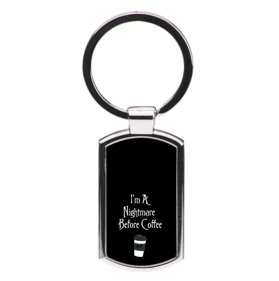 I'm A Nightmare Before Coffee Luxury Keyring