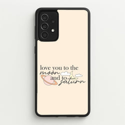Love You To The Moon And Saturn Galaxy A52 / A52s Case