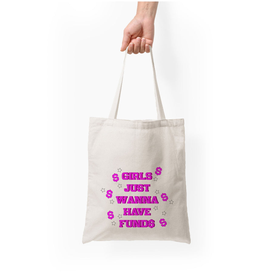 Girls Just Wanna Have Funds Tote Bag