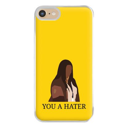 You A Hater iPhone 6 / 7 / 8 / SE Case