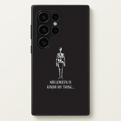 Halloween Is Kinda My Thing.. Galaxy S24 Ultra Case