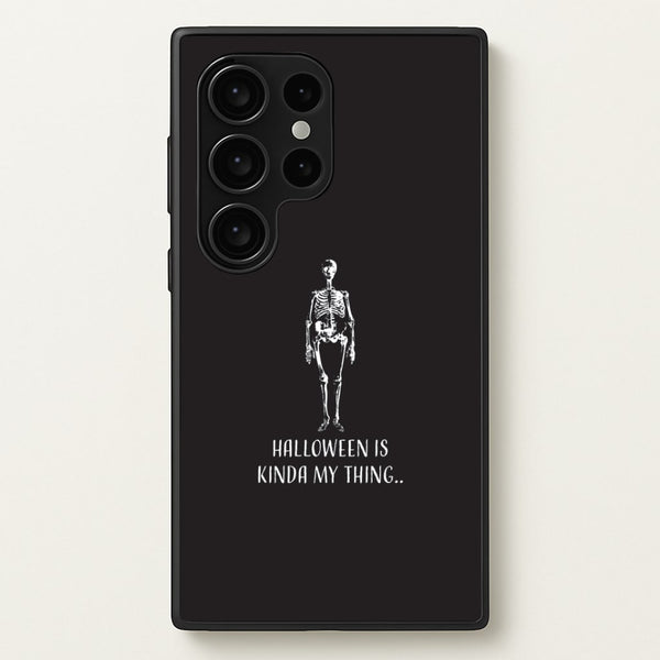 Halloween Is Kinda My Thing.. Galaxy S24 Ultra Case