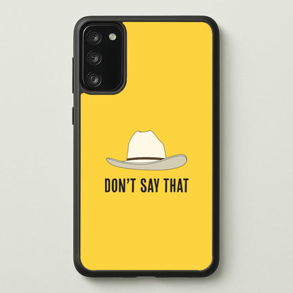 Don't Say That Galaxy A41 Case