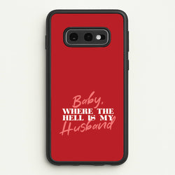 Baby, Where The Hell Galaxy S10e Case