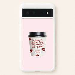 Where's My Coffee?! Google Pixel 6 Case