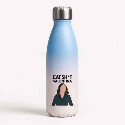 Eat Sh*t Valentina Blue Water Bottle
