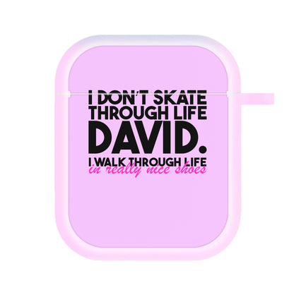 I Don't Skate Through Life David AirPods Case