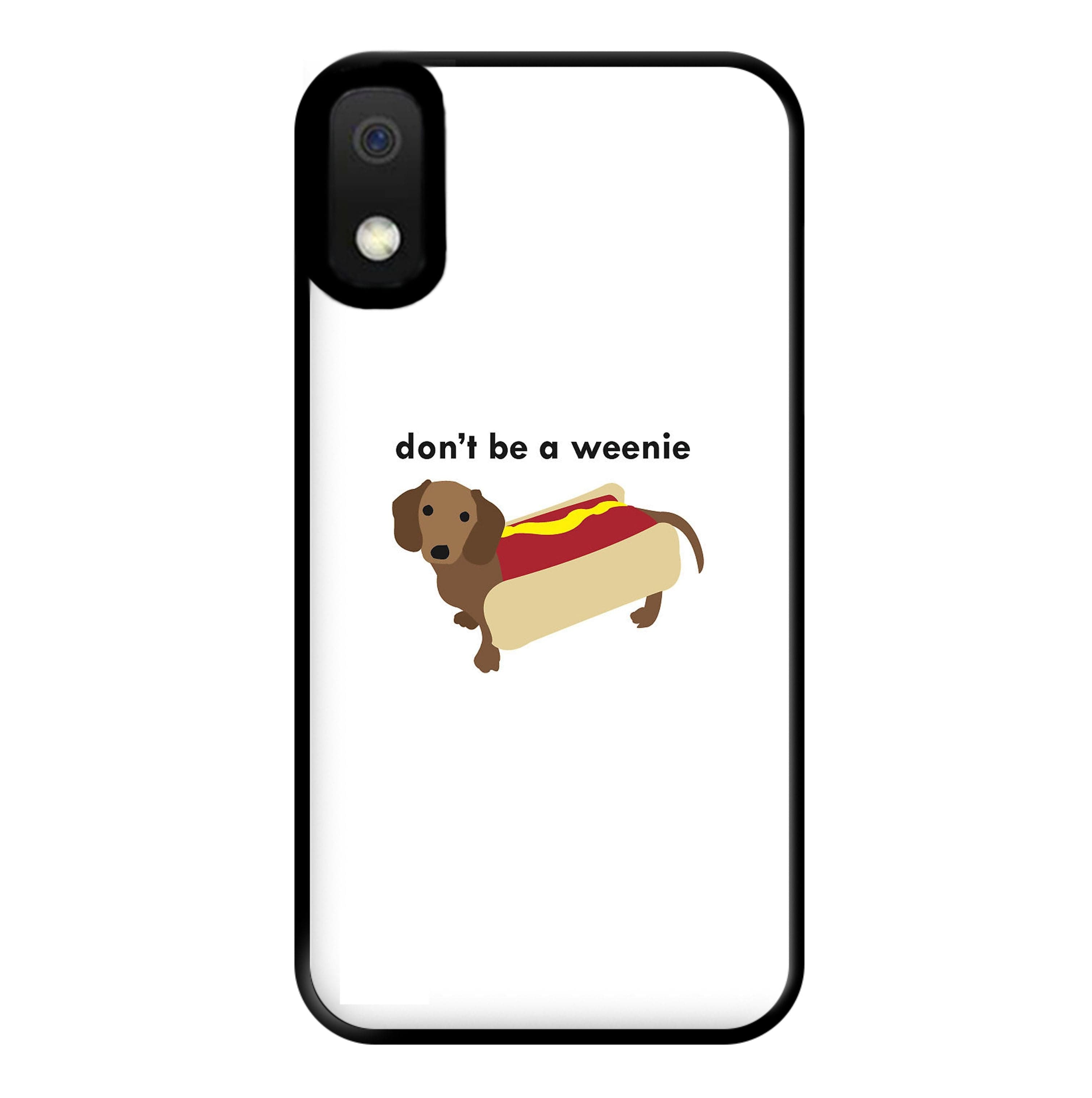 Don't Be A Weenie - Dachshund Phone Case