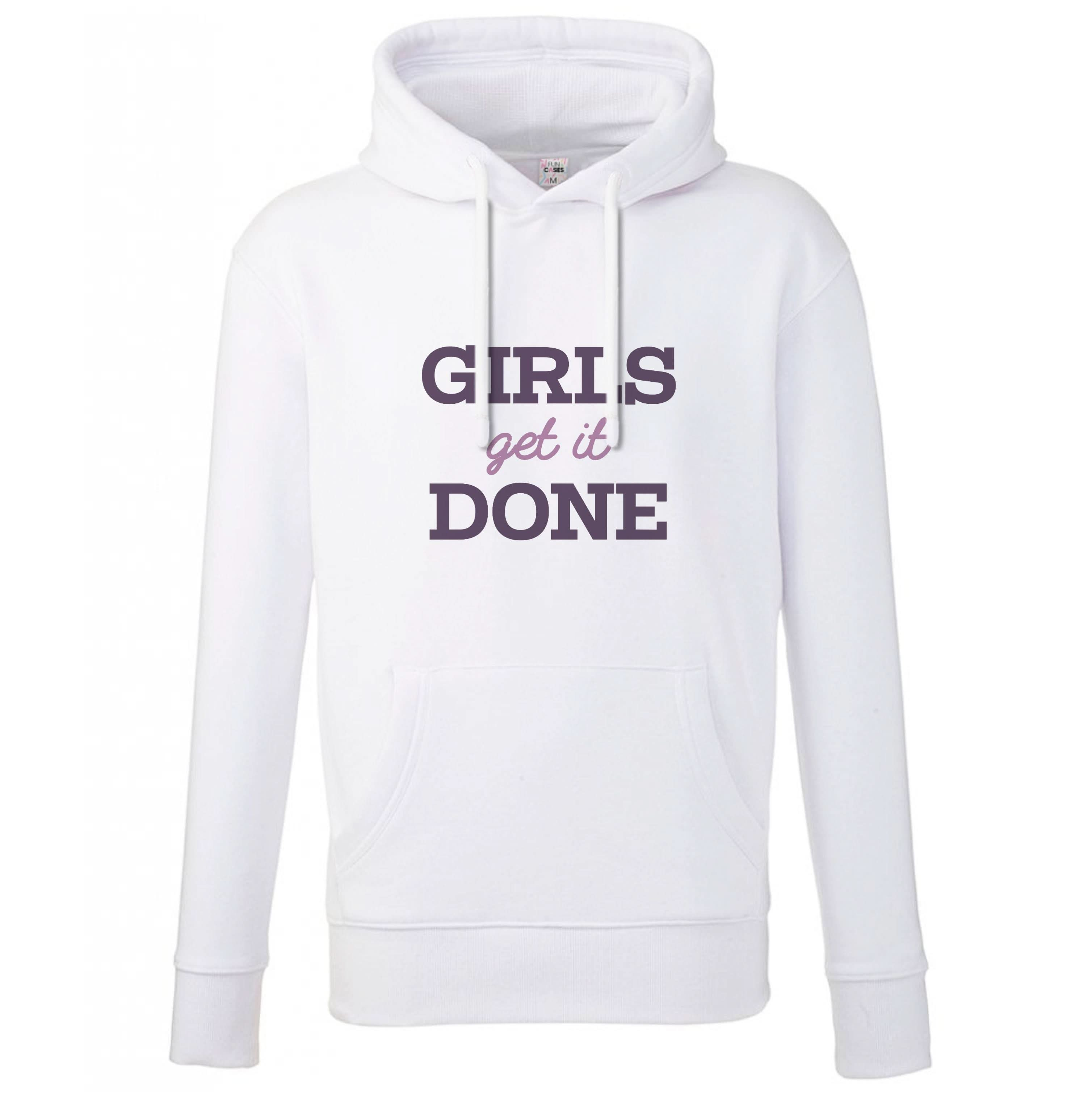 Girls Get It Done  Hoodie