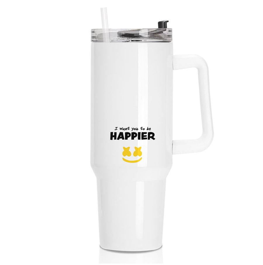 I Want You To Be Happier - Marshmello Tumbler