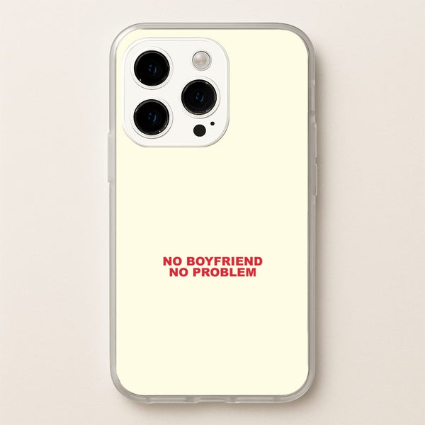 No Boyfriend No Problem iPhone 14 Pro Case