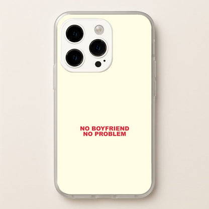 No Boyfriend No Problem iPhone 15 Pro Max Case
