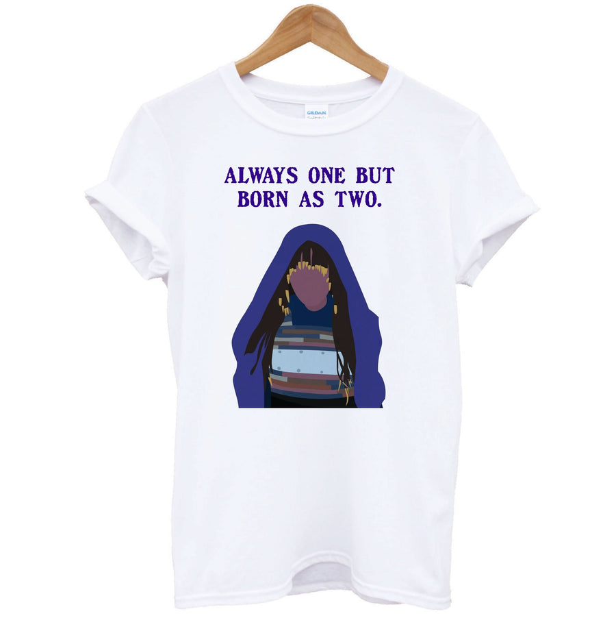 Always One But Born As Two T-Shirt