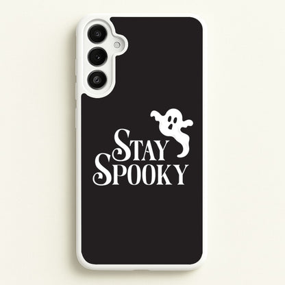 Stay Spooky  Galaxy A36 Case