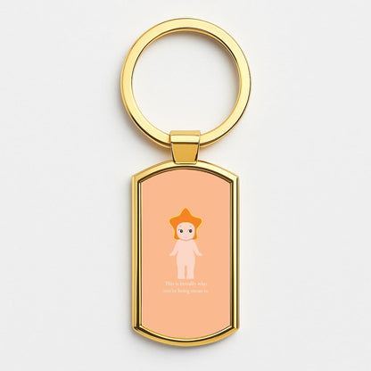 This Is Literally Who You're Being Mean To Gold Keyring