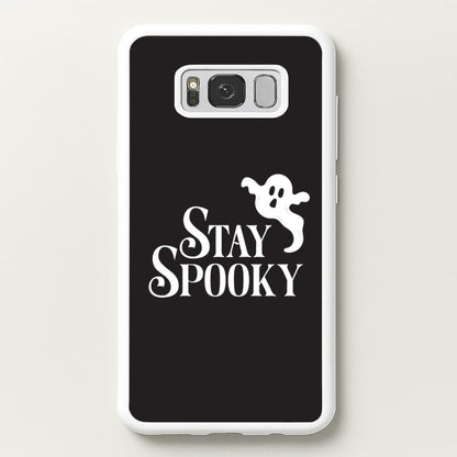Stay Spooky  Galaxy S8 Plus Case