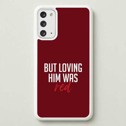 Loving Him Was Red Galaxy Note 20 Case