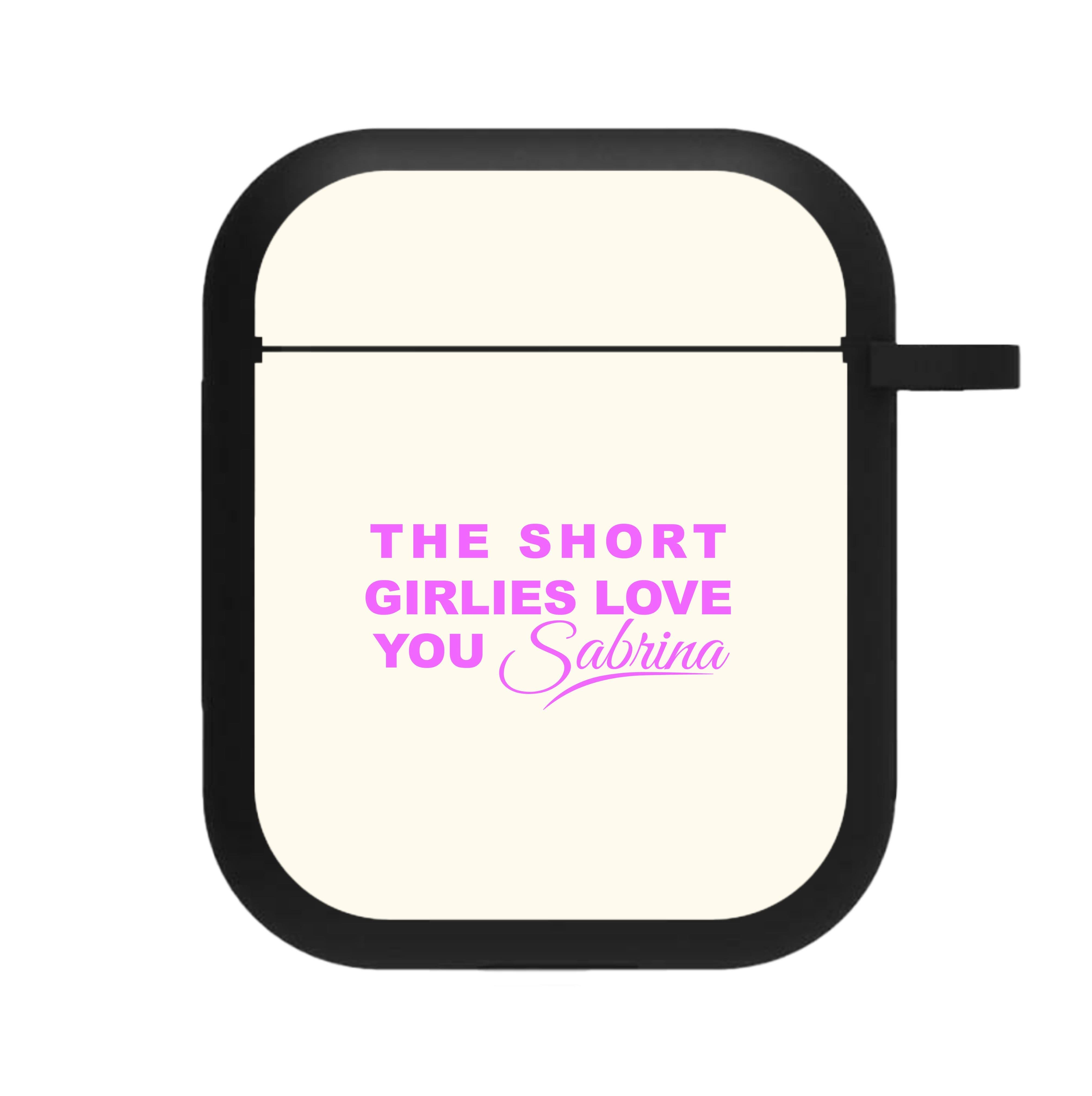 The Short Girlies Love You Sabrina AirPods Case