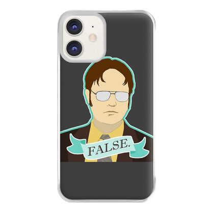 False. Dwight Phone Case