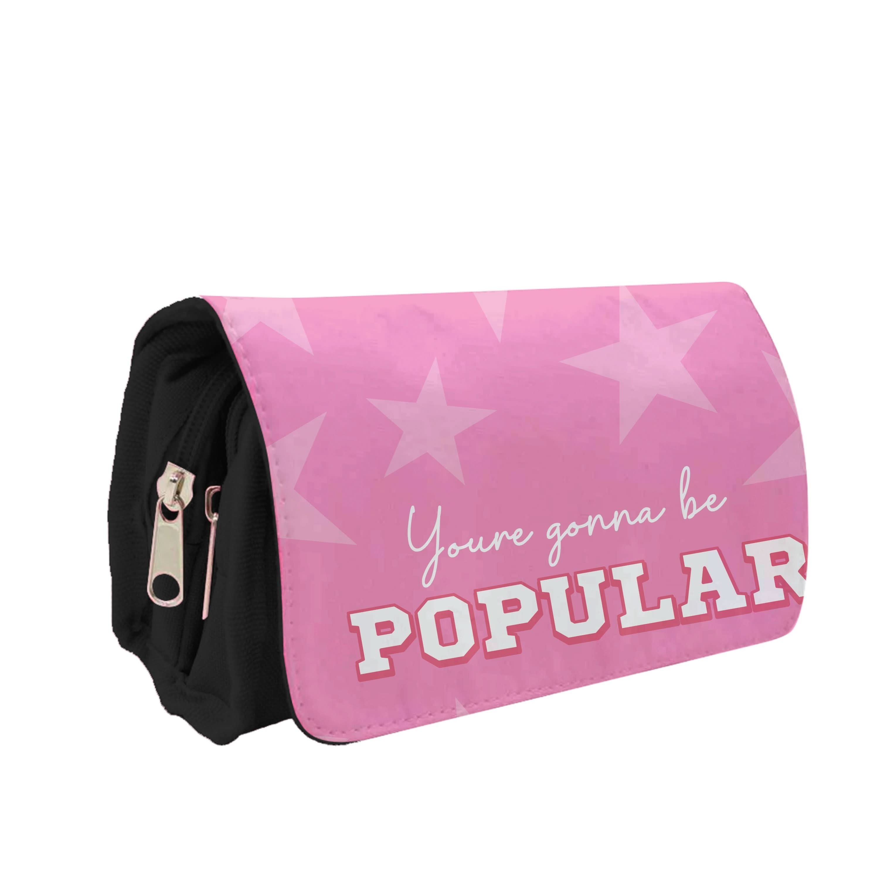 You're Gonna Be Popular Pencil Case