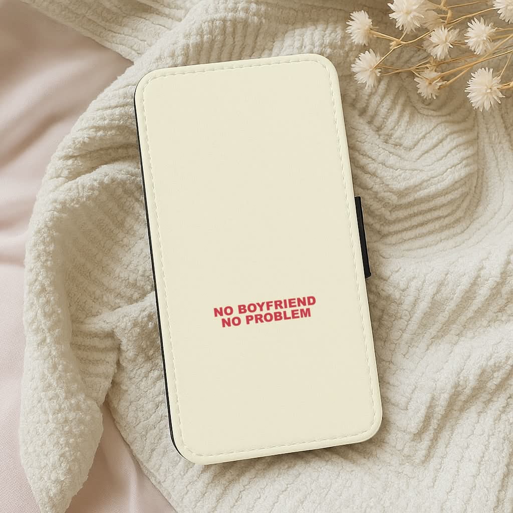 No Boyfriend No Problem Leather Phone Case