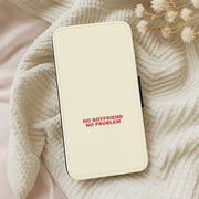 No Boyfriend No Problem Flip / Wallet Phone Case 5