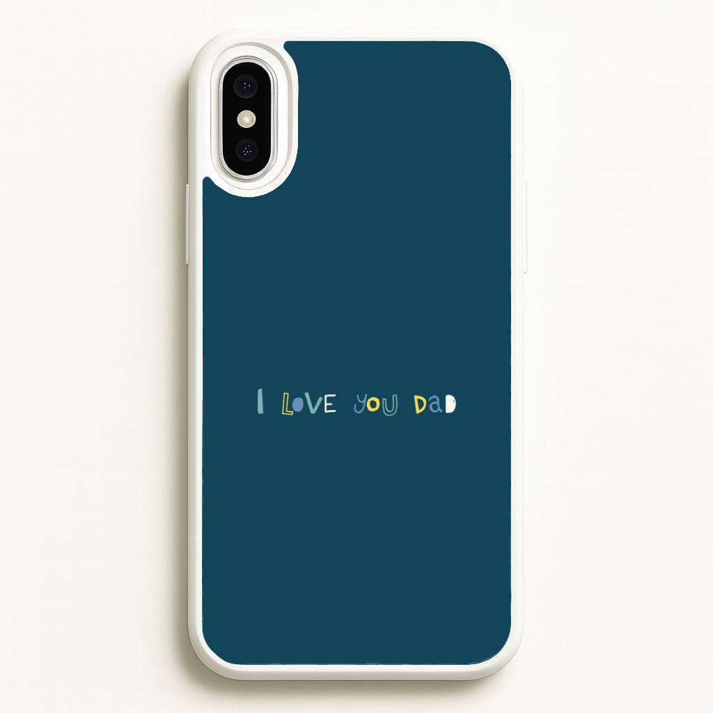 I Love You Dad Scribbles iPhone XS Max Case