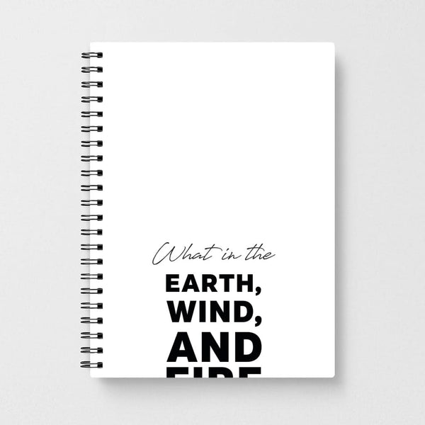 What In The Earth, Wind And Fire Notebook