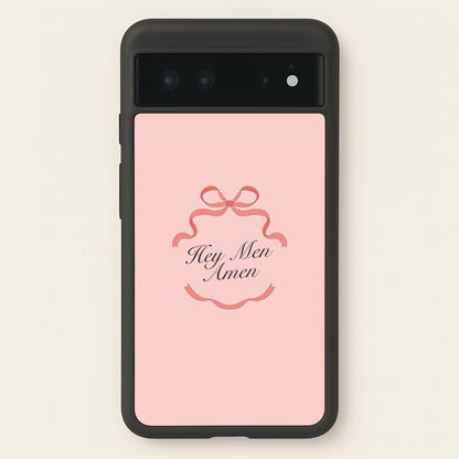 Hey Men Google Pixel 6 Case