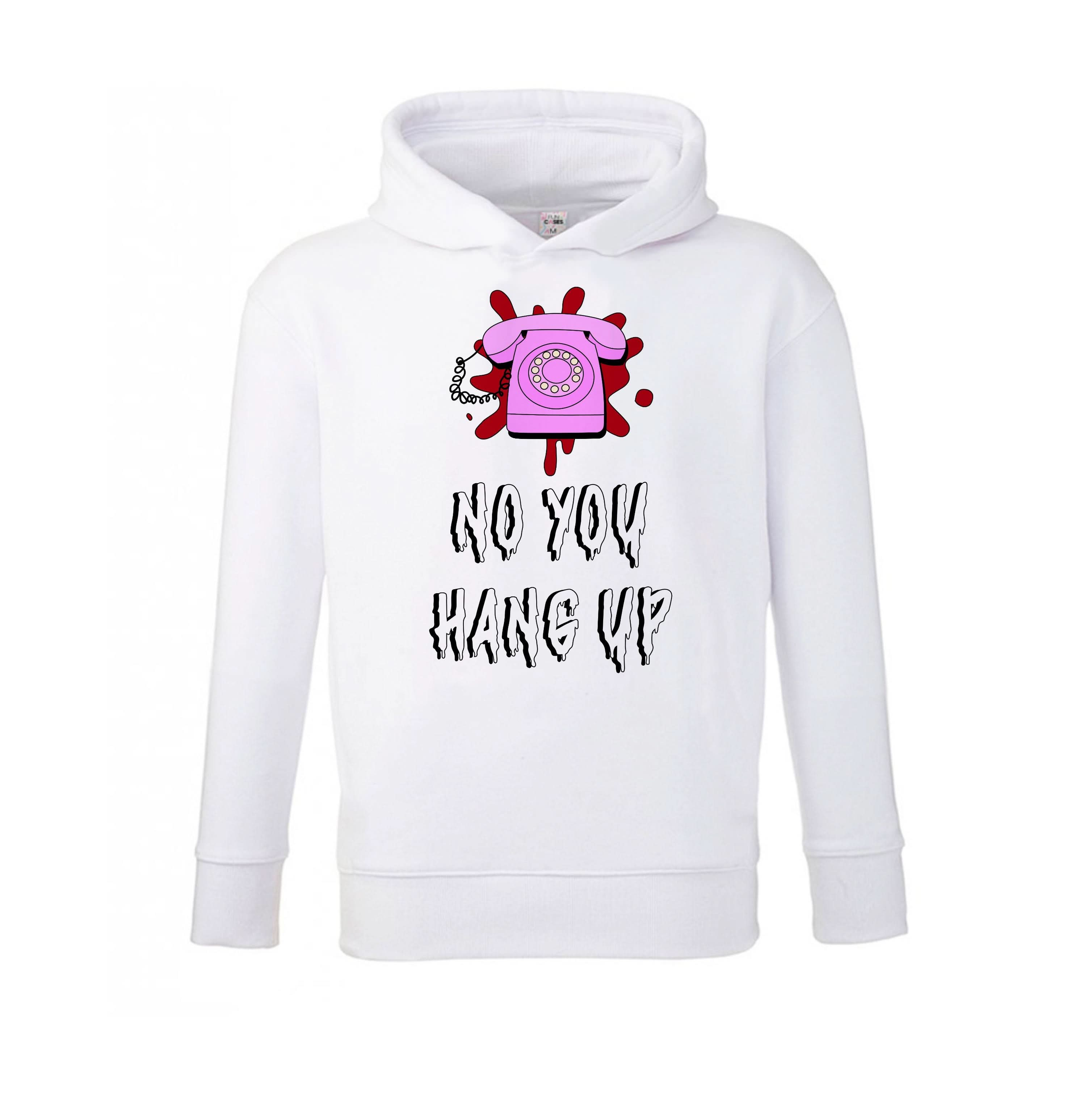 No You Hang Up Kids Hoodie