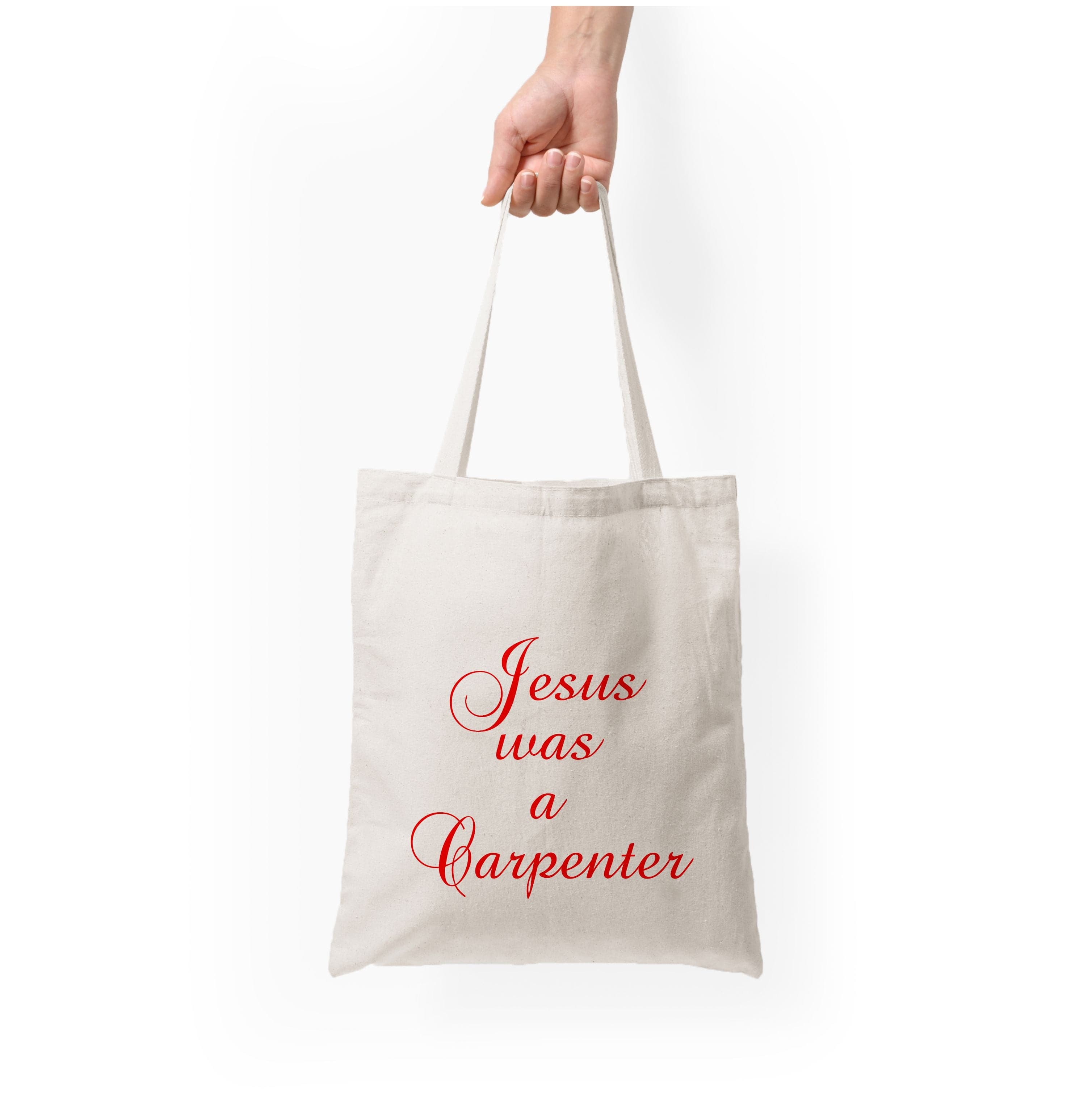 Jesus Was A Carpenter Tote Bag