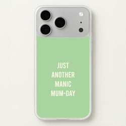 Just Another Manic Mumday iPhone 17 Pro Max Case