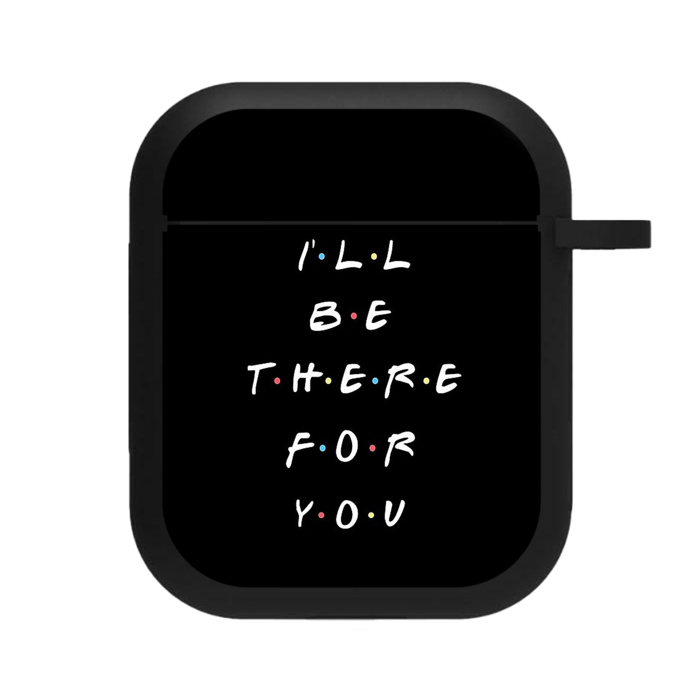 Black I'll Be There For You - Friends AirPods Case