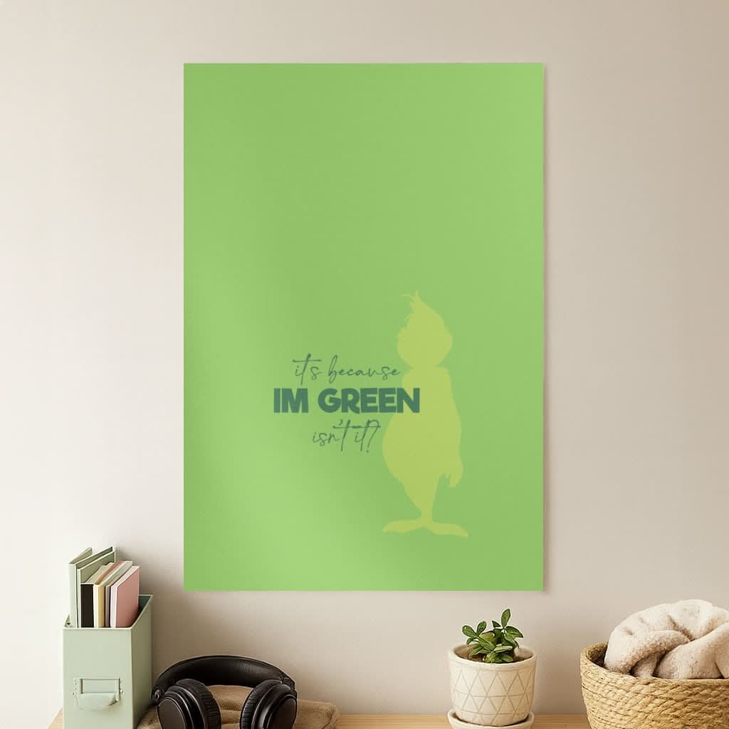 Because I'm Green Poster
