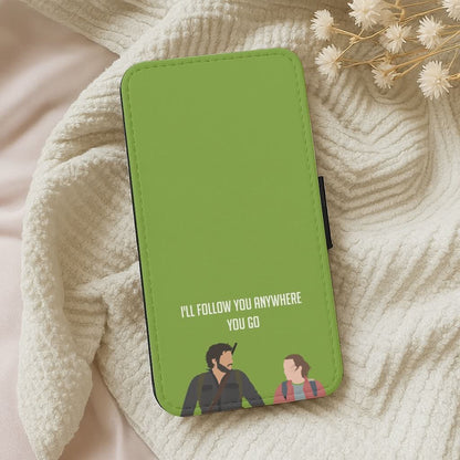 I'll Follow You Anywhere Ellie And Joel Leather Phone Case