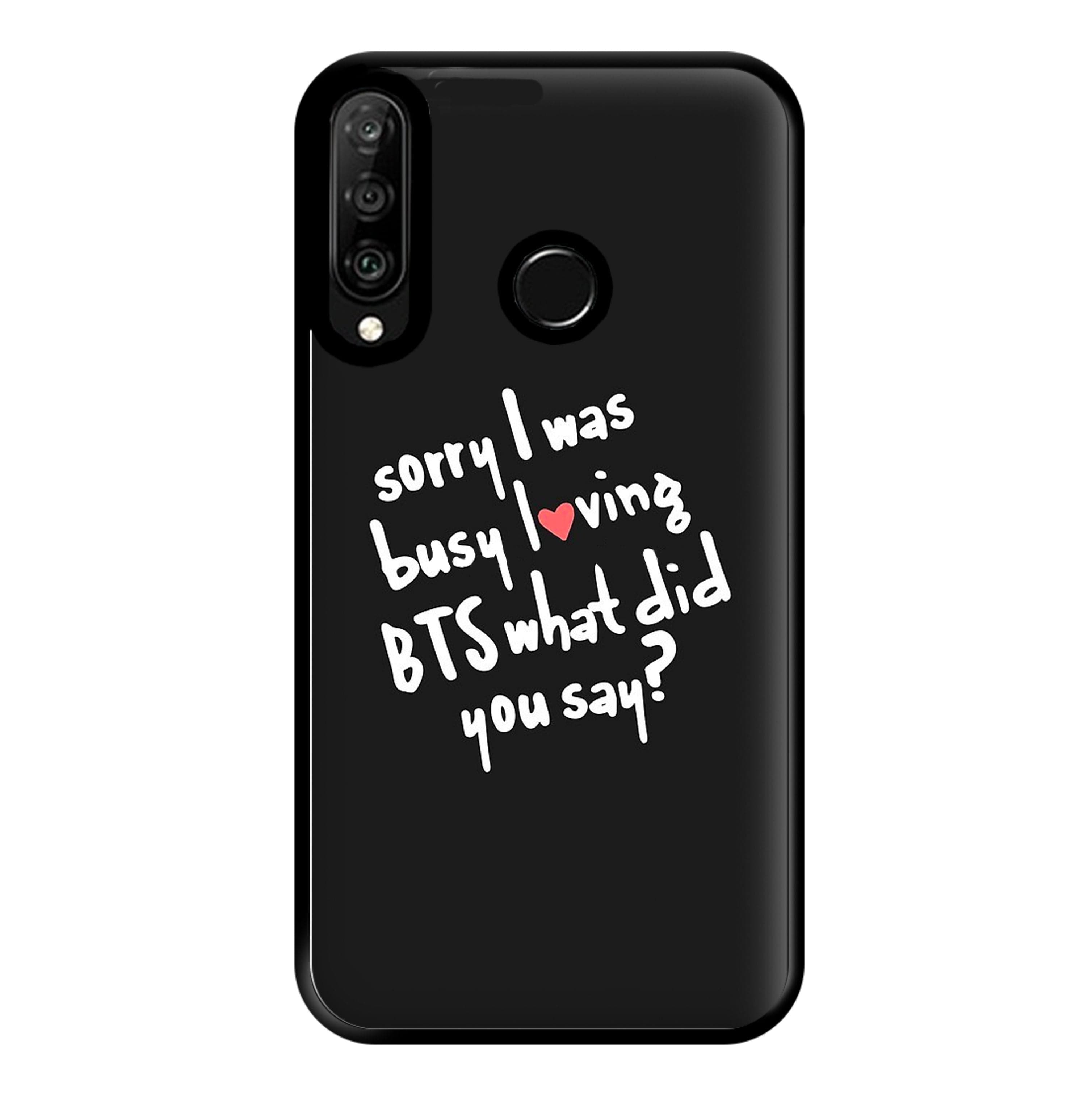 Sorry I Was Busy Loving K-Pop Band Phone Case