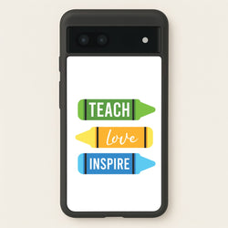 Teach, Love, Inspire Google Pixel 6a Case