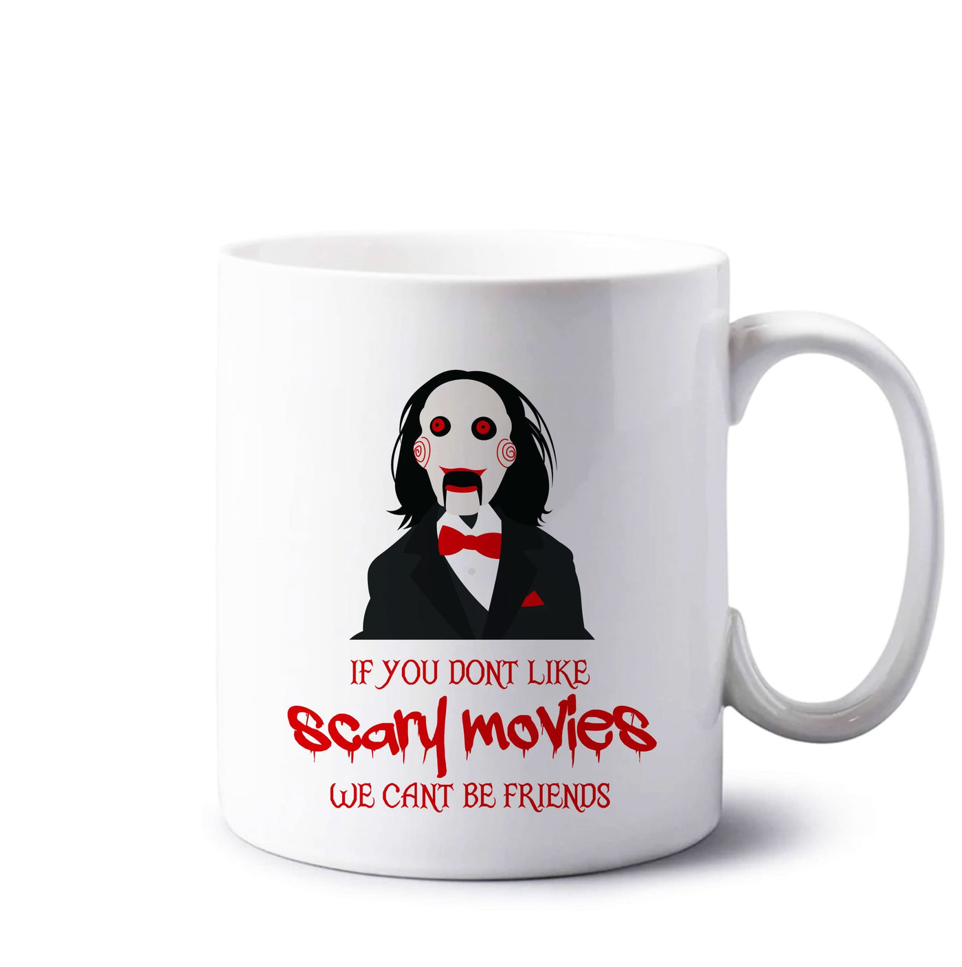 If You Don't Like Scary Movies Mug