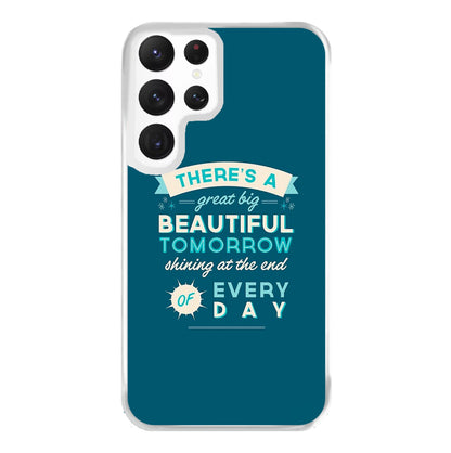 There's A Great Big Beautiful Tomorrow Phone Case