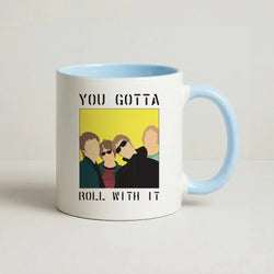 You Gotta Roll With It Coffee Baby Blue Mug