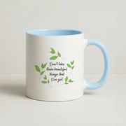Don't Take These Beautiful Things That I've Got Mug 3